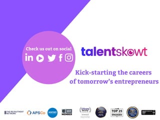 Check us out on social
Kick-starting the careers
of tomorrow’s entrepreneurs
 