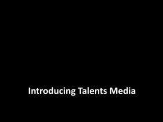 Introducing Talents Media
 