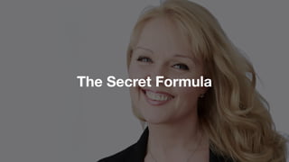 The Secret Formula
 