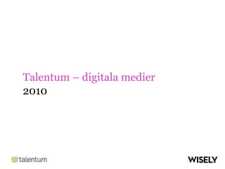 Talentum – digitala medier 2010 
