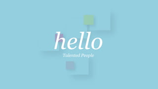helloTalented People
 