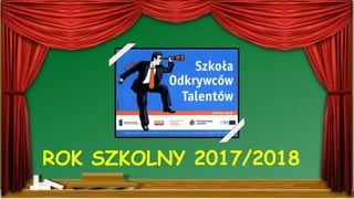 ROK SZKOLNY 2017/2018
 
