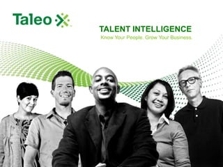 Talent Intelligence Know Your People. Grow Your Business. 