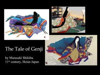 The Tale of Genji by Murasaki Shikibu 11 th  century, Heian Japan 