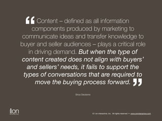 Conversion Path 
How to Use 
Interactive Content During 
Each Stage of the Buyer’s Journey 
© i-on interactive, inc. All r...