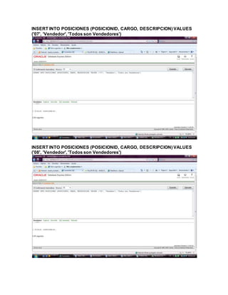 INSERT INTO POSICIONES (POSICIONID, CARGO, DESCRIPCION) VALUES
('07', 'Vendedor', 'Todos son Vendedores')
INSERT INTO POSICIONES (POSICIONID, CARGO, DESCRIPCION) VALUES
('08', 'Vendedor', 'Todos son Vendedores')
 
