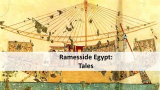 Ramesside Egypt:
Tales
 