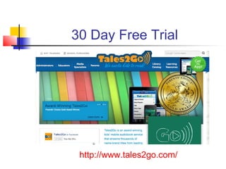 30 Day Free Trial




 http://www.tales2go.com/
 