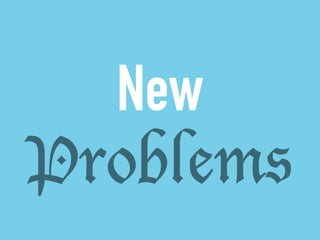 New 
Problems 
 