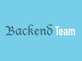 Backend Team 
 