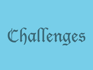 Challenges 
 