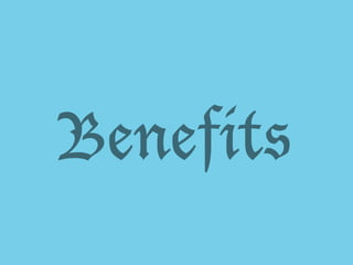 Benefits 
 