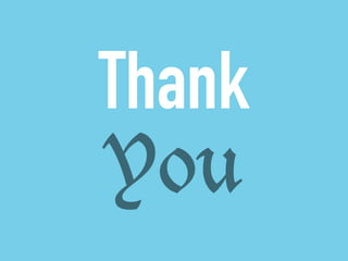 Thank 
You 
