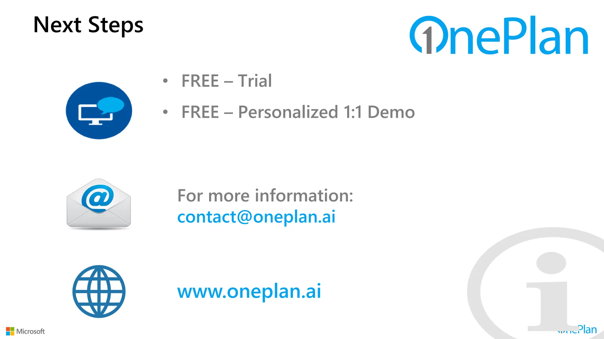 For more information:
contact@oneplan.ai
Next Steps
• FREE – Trial
• FREE – Personalized 1:1 Demo
www.oneplan.ai
 