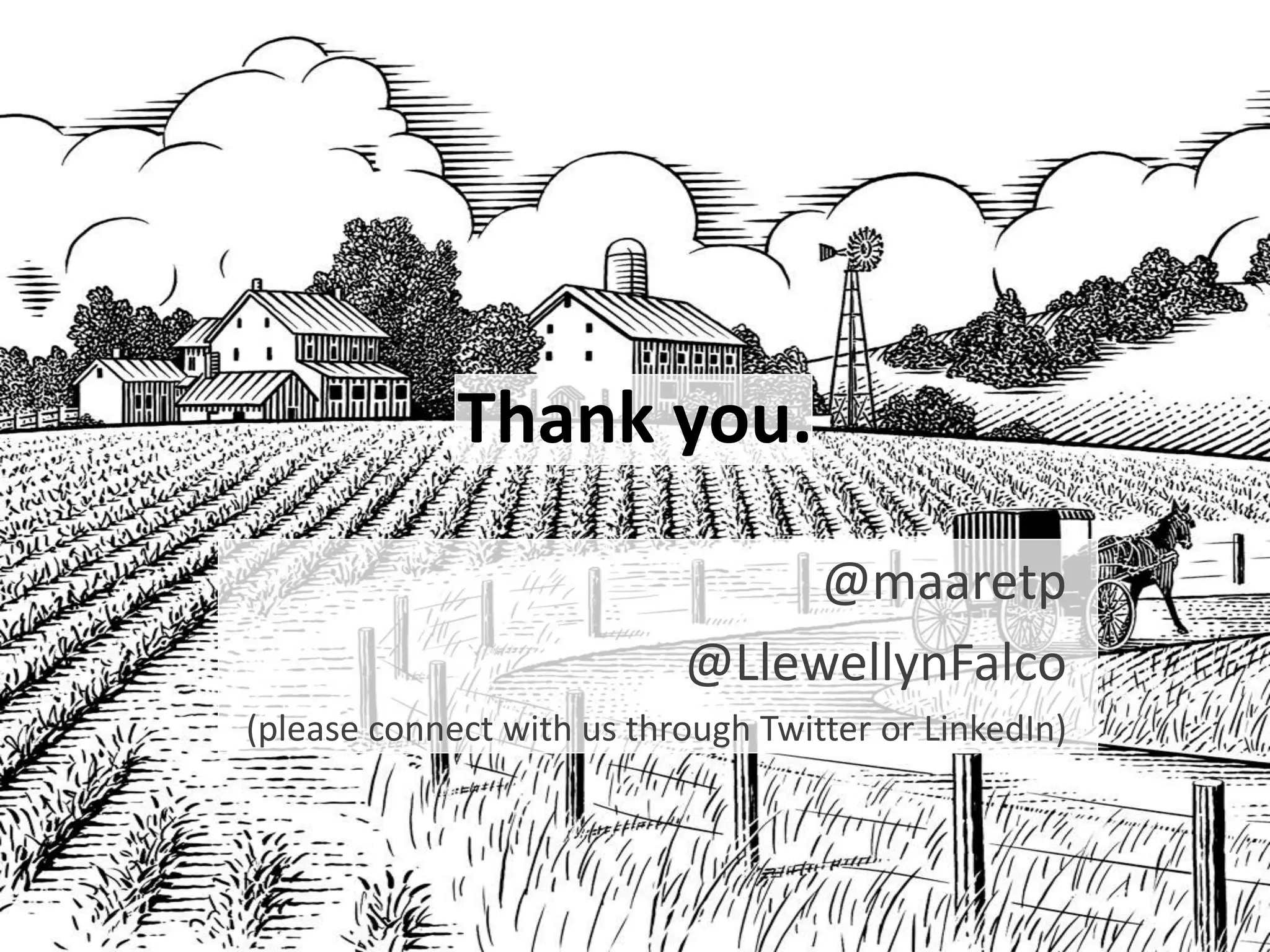 Thank you.
@maaretp
@LlewellynFalco
(please connect with us through Twitter or LinkedIn)
 
