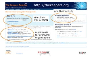 http://thekeepers.org
                 and their activity

search on
title or ISSN




 a showcase
 for archiving
 organisations
 