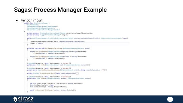 Sagas: Process Manager Example
● Vendor Import
27
 