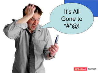 It’s All Gone to *#*@!