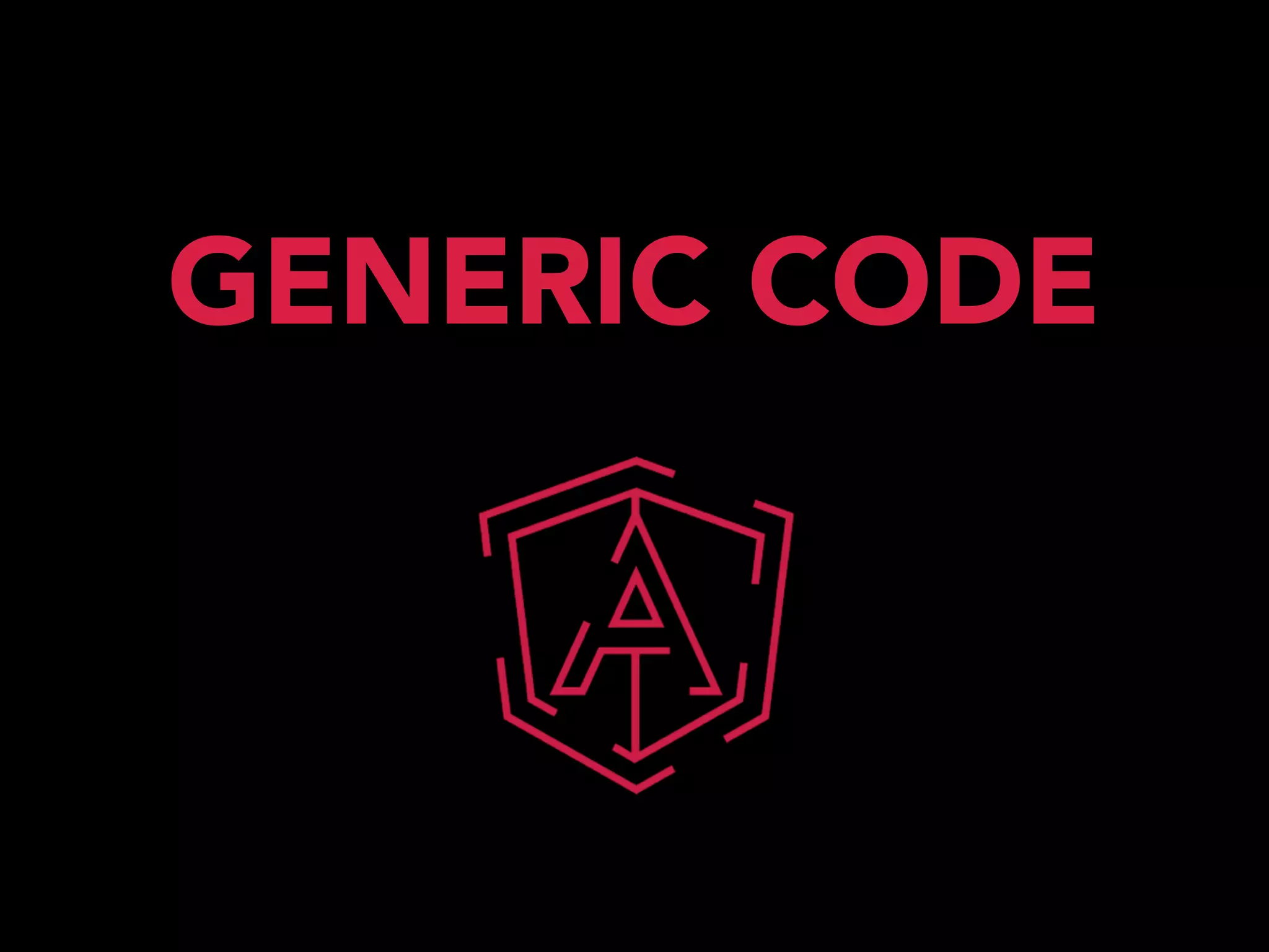 GENERIC CODE
 