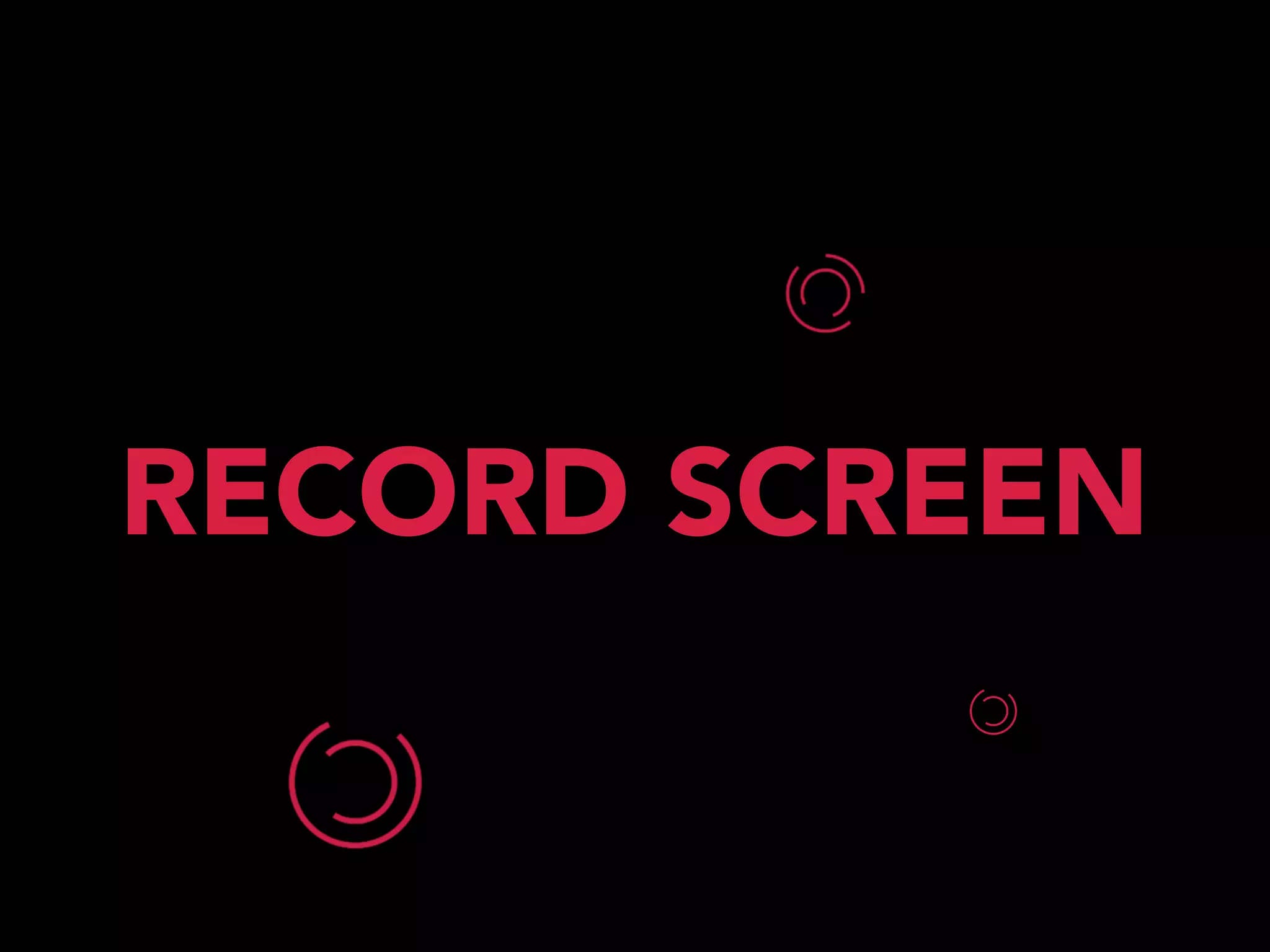 RECORD SCREEN
 