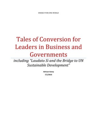 Tales of Conversion
PLEASE NOTE THIS BOOK IS NOW AVAILABLE ON KINDLE
AND AMAZON,
ANYWHERE AROUND THE GLOBE
Only Preview Text here now available
Adriaan Kamp
 