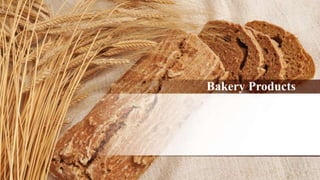 Bakery Products
 