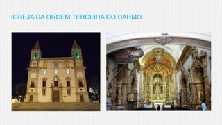 IGREJA DA ORDEM TERCEIRA DO CARMO

 