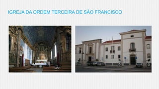IGREJA DA ORDEM TERCEIRA DE SÃO FRANCISCO

 