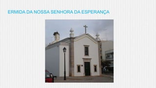 ERMIDA DA NOSSA SENHORA DA ESPERANÇA

 