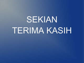 SEKIAN
TERIMA KASIH
 