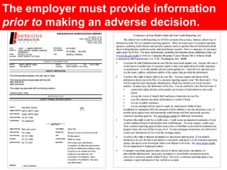 The employer must provide information
prior to making an adverse decision.
 