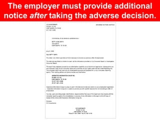 The employer must provide additional
notice after taking the adverse decision.
 