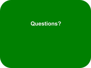 Questions?
 