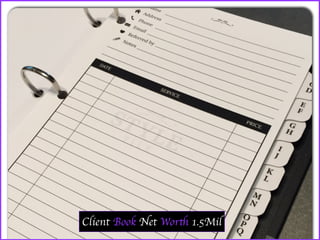 Client Book Net Worth 1.5Mil
 