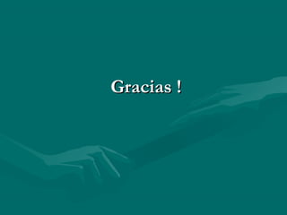 Gracias !Gracias !
 