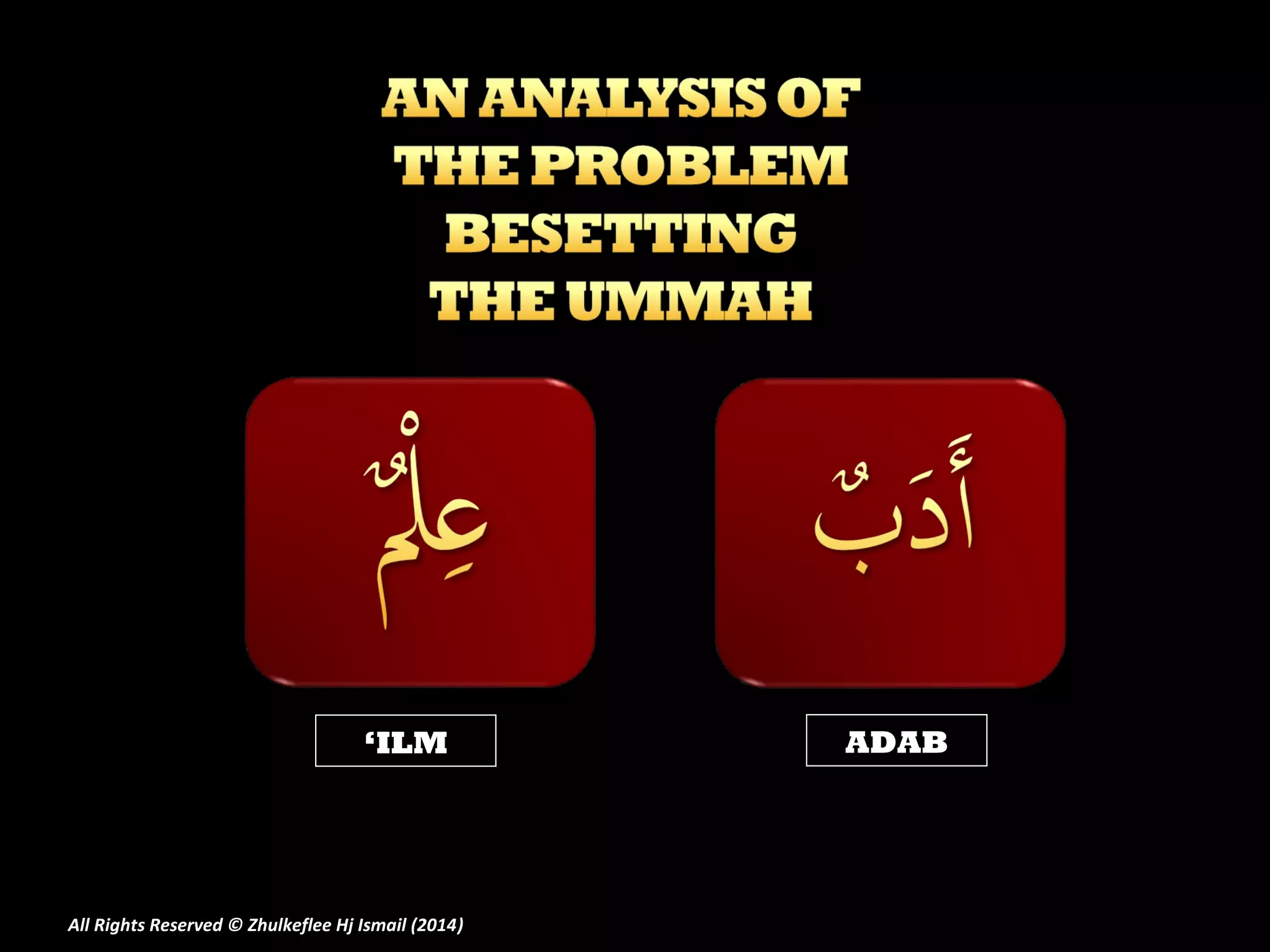 ‘ILM

All Rights Reserved © Zhulkeflee Hj Ismail (2014)
)

ADAB

 