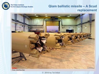 Qiam ballistic missile – A Scud
replacement
© 2016 by Tal Inbar
 