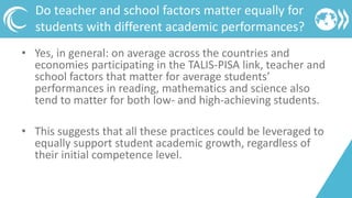 What can schools do to develop positive, high-achieving students? Insights from TALIS and PISA Slide 23