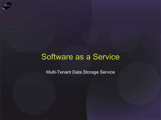 Multi-Tenant Data Storage Service Software as a Service 