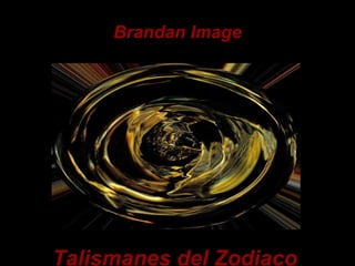 Brandan Image Talismanes del Zodiaco   