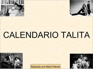 CALENDARIO TALITA Realizado por Marta Palmés 