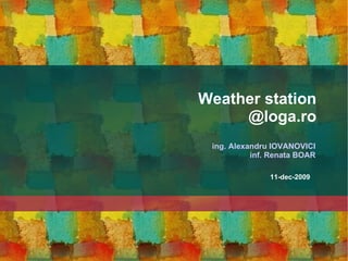 Weather station @loga.ro 