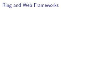 Ring and Web Frameworks
 