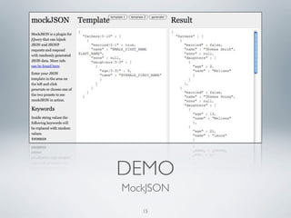 DEMO
MockJSON

   15
 
