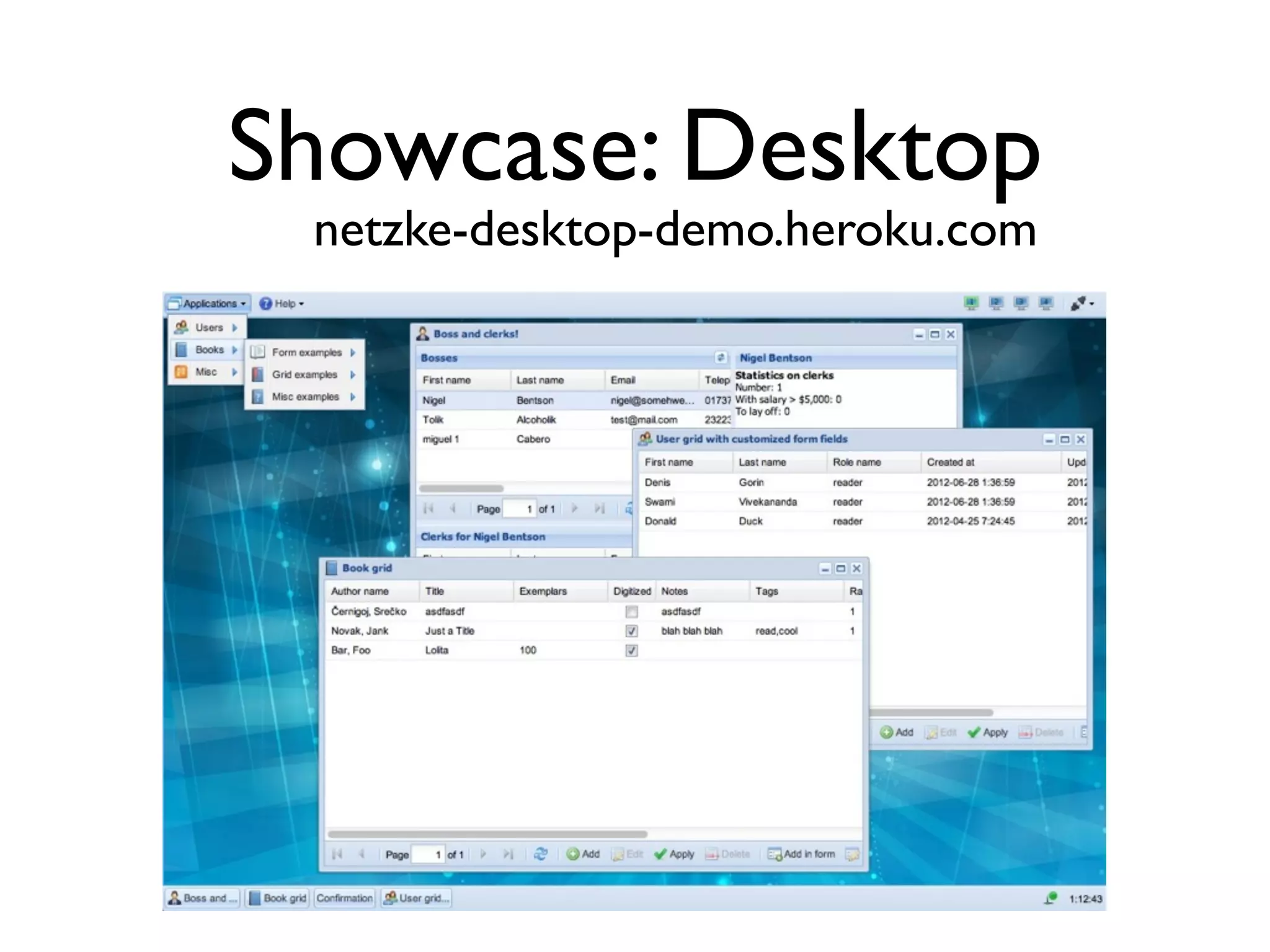Showcase: Desktop
 netzke-desktop-demo.heroku.com
 
