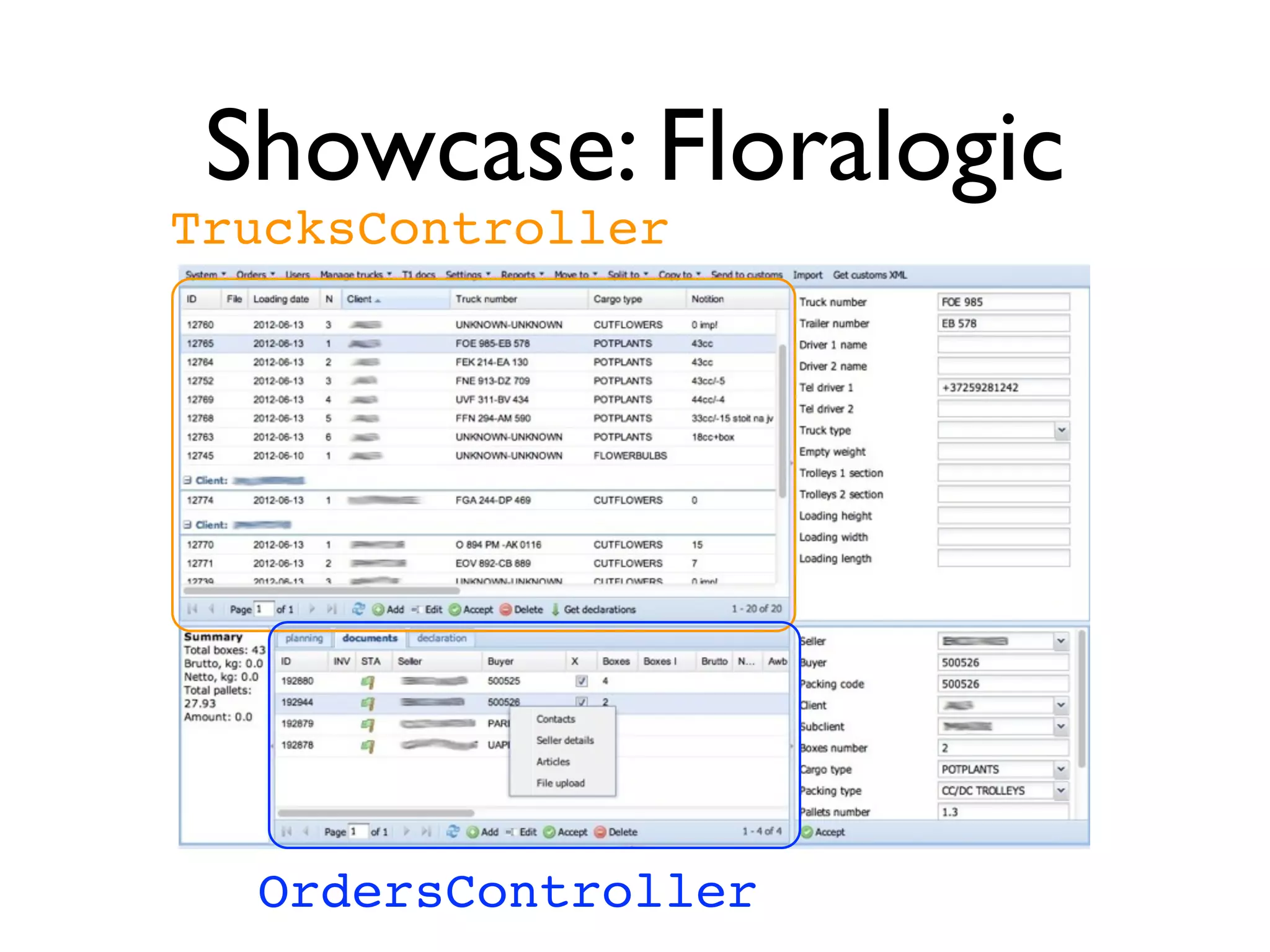 Showcase: Floralogic
TrucksController




  OrdersController
 