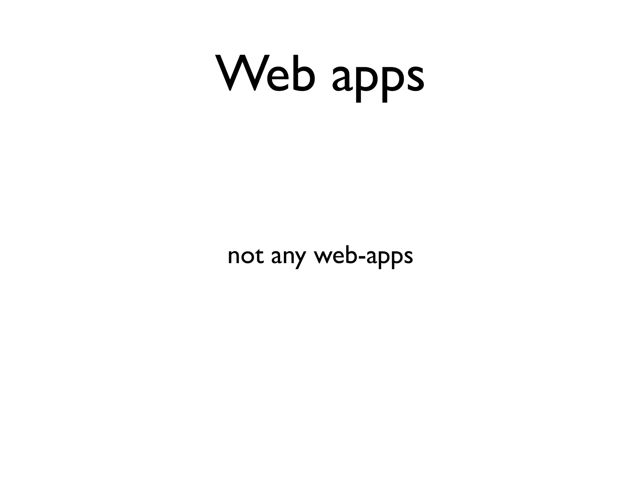 Web apps


not any web-apps
 