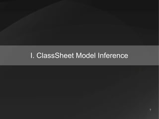 I. ClassSheet Model Inference




                                7
 