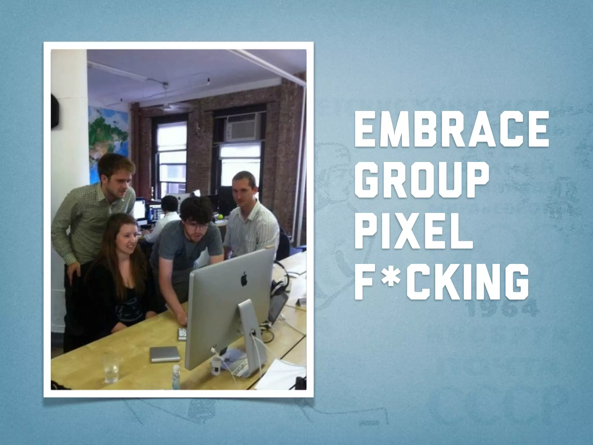 Embrace
group
pixel
f*cking
 