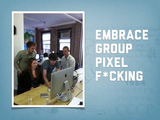 Embrace
group
pixel
f*cking
 
